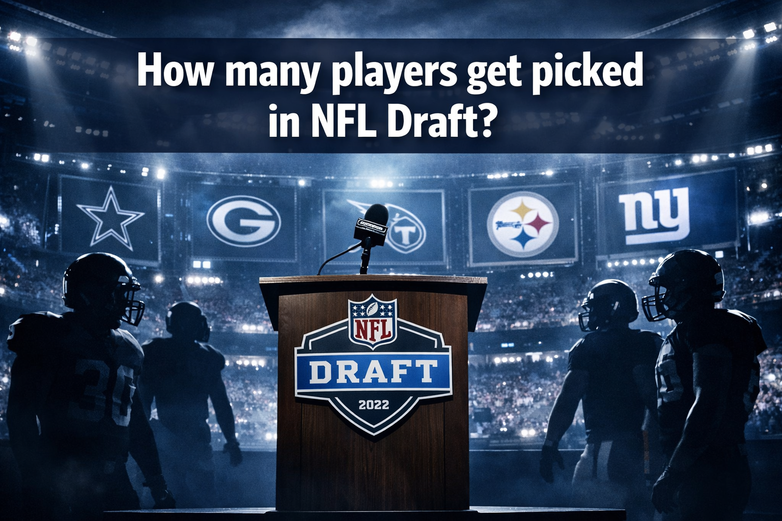Professional () hero image featuring 'How many players get picked in NFL Draft?' in white on a dark navy semi-transparent