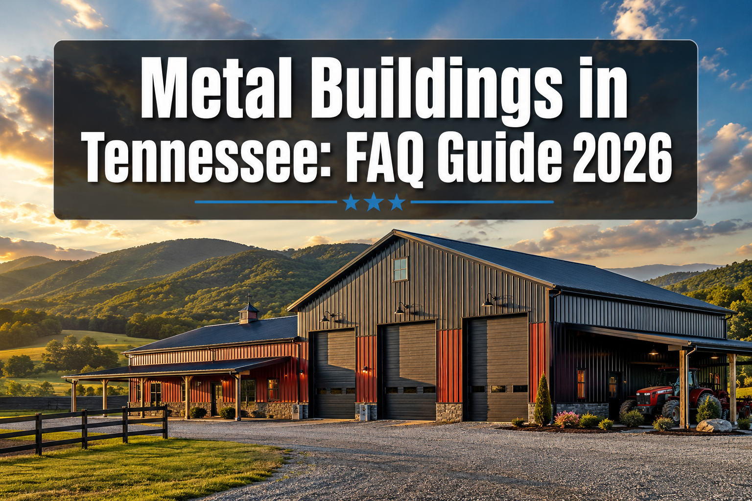 Professional () hero image with : 'Metal Buildings in Tennessee: FAQ Guide 2026' in extra large white with dark