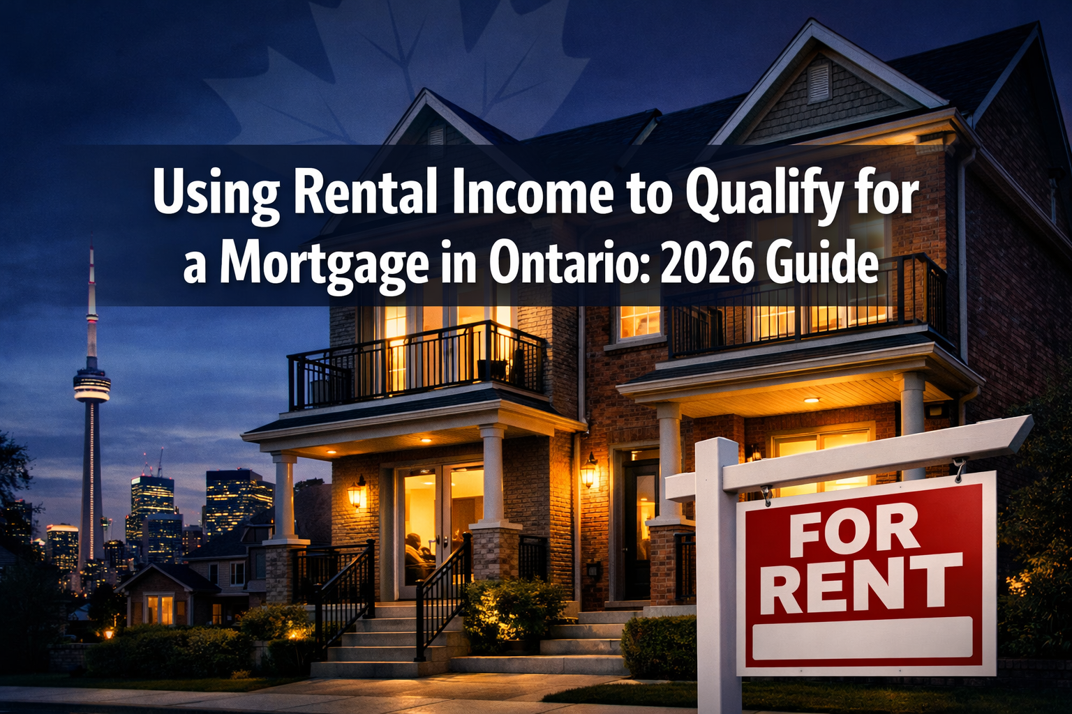 Professional () hero image with : 'Using Rental Income to Qualify for a Mortgage in Ontario: 2026 Guide', centered