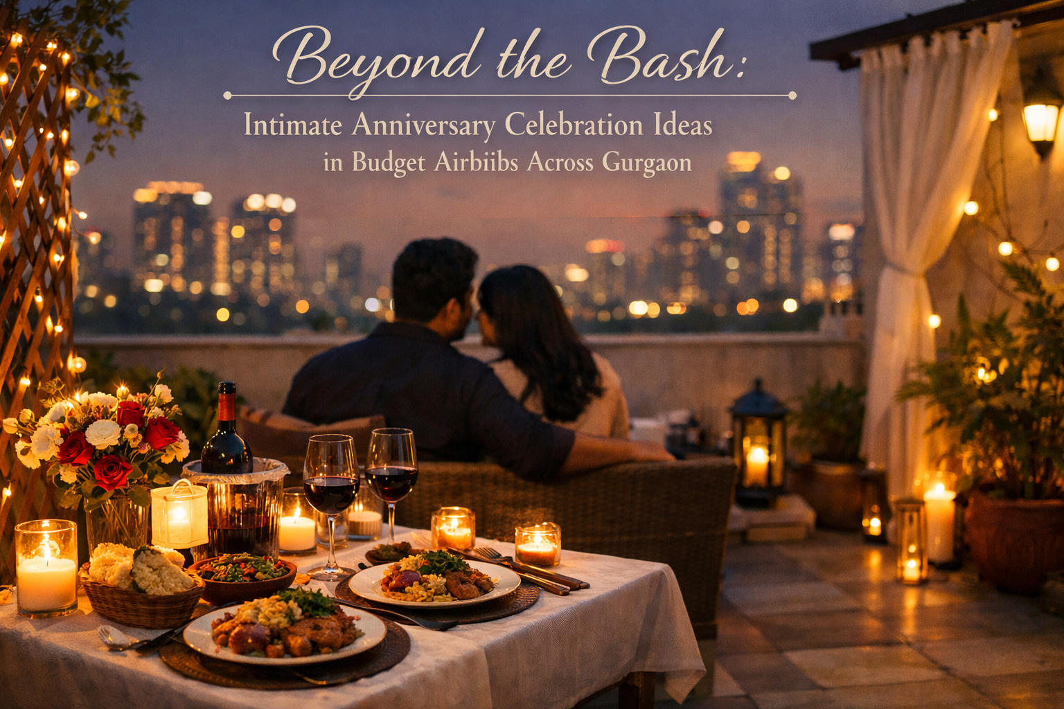 Detailed () image illustrating an intimate anniversary dinner set-up on a private terrace of an Airbnb in Gurgaon. The scene
