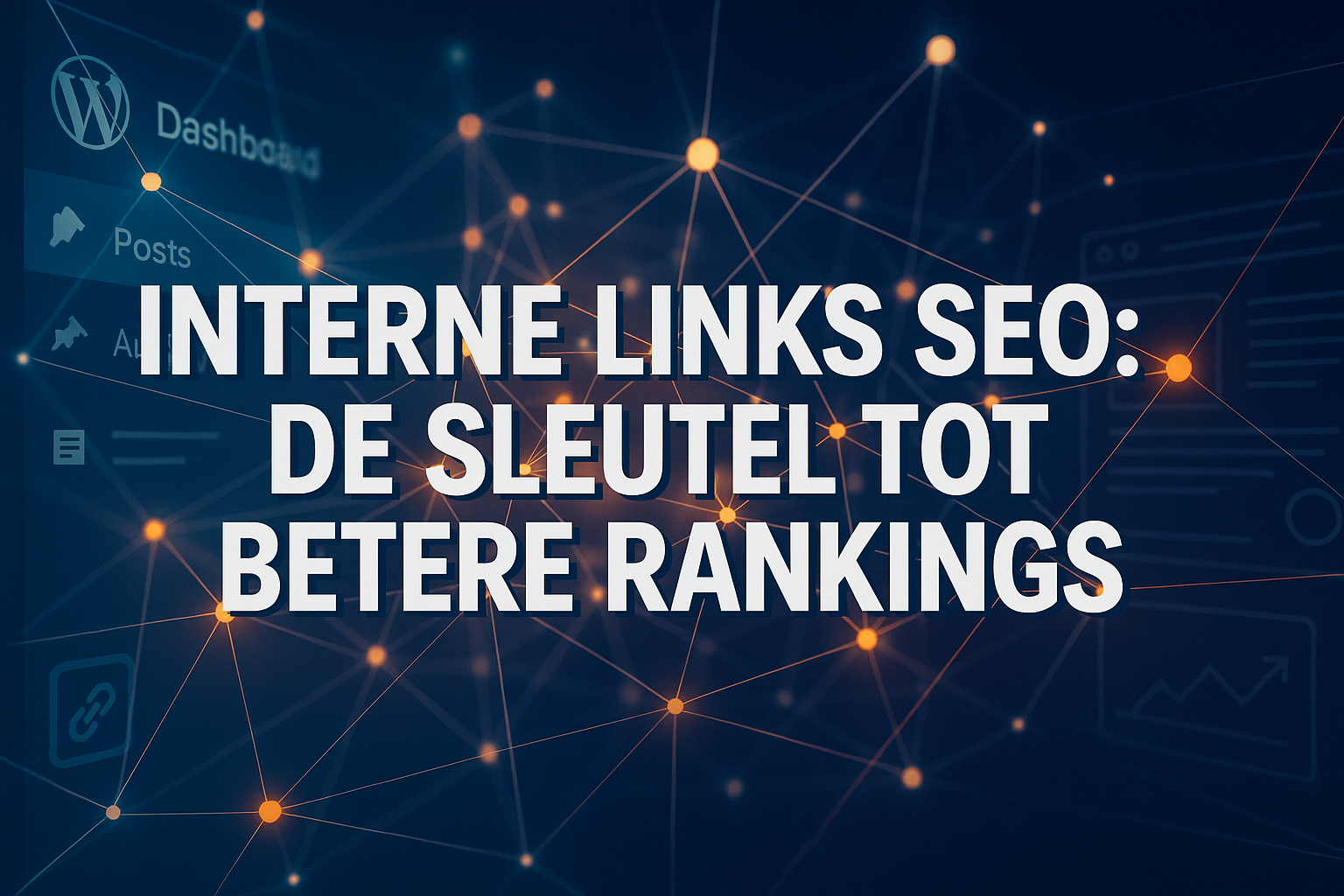 Professional landscape hero image (1536x1024) featuring bold text overlay 'Interne Links SEO: De Sleutel tot Betere Rankings' in extra large