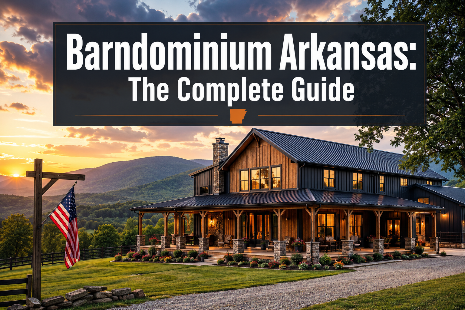 Professional () hero image with : 'Barndominium Arkansas: The Complete Guide' in extra large white with dark