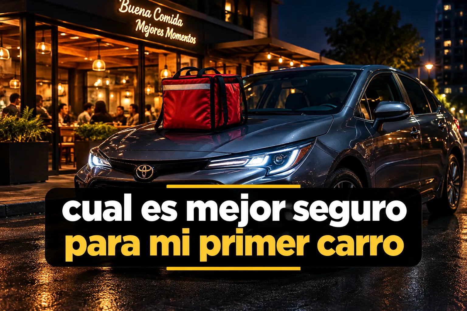 Cual es mejor seguro para mi primer carro si eres repartidor mi primer carro si eres repartidor