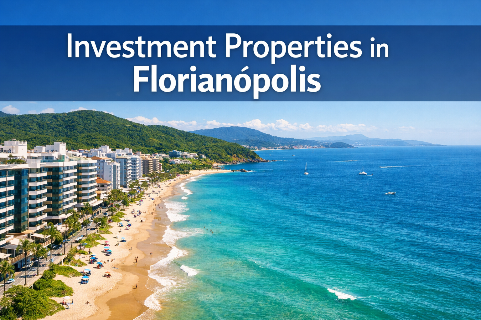 Professional landscape hero image (1536x1024) featuring bold text overlay 'Investment Properties in Florianópolis' in extra large 72pt white